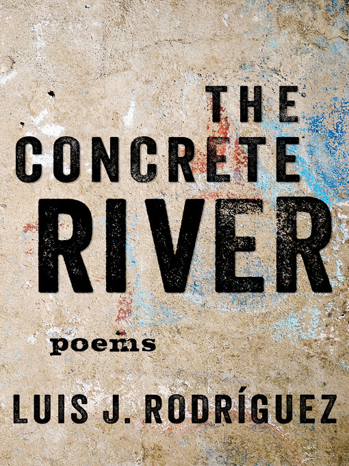 Title details for The Concrete River by Luis J. Rodríguez - Available